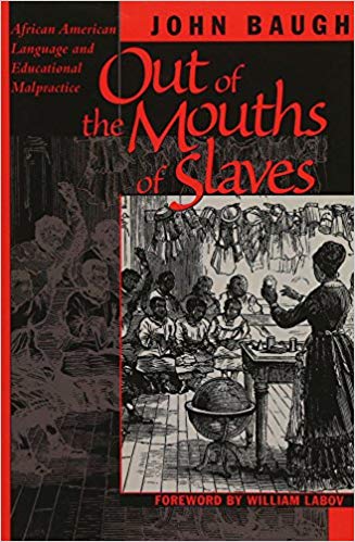 Out of the Mouths of Slaves: African American Language and Educational Malpractice